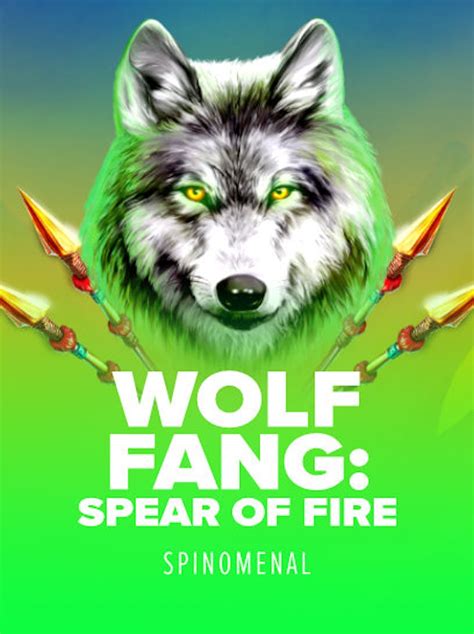 Wolf Fang Spear Of Fire NetBet